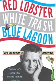 Red Lobster, White Trash, and the Blue Lagoon (Joe Queenan)