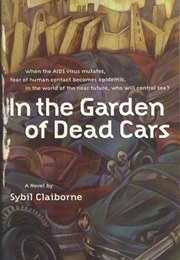 In the Garden of Dead Cars (Sybil Claiborne)