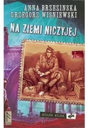 Na Ziemi Niczyjej (Anna Brzezińska, Grzegorz Wiśniewski)