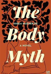 The Body Myth (Rheea Mukherjee)