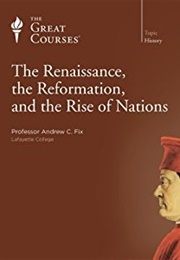 The Renaissance, the Reformation, and the Rise of Nations (Andrew C. Fix)