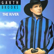The River - Garth Brooks