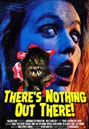 There&#39;s Nothing Out There (1991)