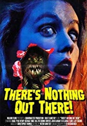There's Nothing Out There (1991)