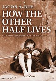 How the Other Half Lives