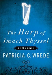 The Harp of iMach Thyssel (Patricia C. Wrede)