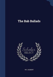 The Bab Ballads (W.S.Gilbert)