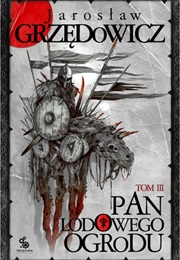 The Lord of the Ice Garden, Vol. 3 (Jarosław Grzędowicz)