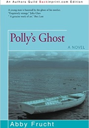 Polly&#39;s Ghost (Abby Frucht)