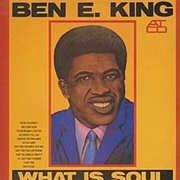 Ben E. King - What Is Soul? (1967)