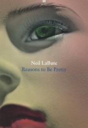 Reasons to Be Pretty (Neil Labute)