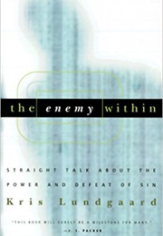 The Enemy Within: Straight Talk About the Power and Defeat of Sin (Lundgaard)