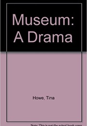 Museum (Tina Howe)