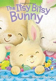 The Itsy Bitsy Bunny (Jeffrey Burton)