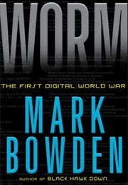 Worm: The First Digital World War (Mark Bowden)