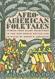 Afro-American Folktales: Stories From Black Tradition in the New World (Roger D Abraham)