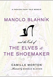 Manolo Blahnik and the Tale of the Elves and the Shoemaker (Camilla Morton)