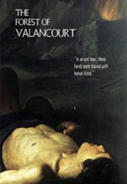 The Forest of Valancourt, Or, the Haunt of the Banditti (Peter Middleton Darling)