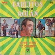 Dame Todo Tu Querer – Carlitos Rolan (1974)