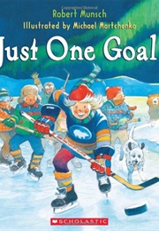 Just One Goal! (Robert Munsch)