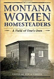 Montana Women Homesteaders (Marcia Meredith Hensley)