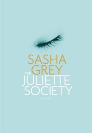 The Juliette Society (Sasha Grey)