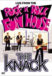 The Knack: Live From the Rock N Roll Funhouse (2002)