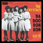 *Da Doo Ron Ron - The Crystals