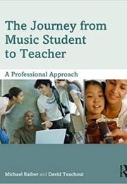 The Journey From Music Student to Teacher (Rainer and Teachout)