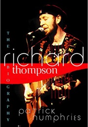 Richard Thompson: The Biography (Patrick Humphries)