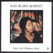 Ran Blake Quartet ‎– Short Life of Barbara Monk