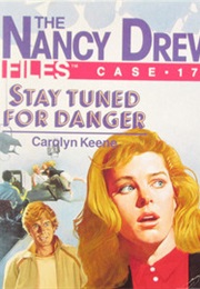 Nancy Drew: Stay Tuned for Danger (Carolyn Keene)