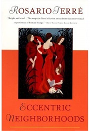 Eccentric Neighborhoods (Rosario Ferre)