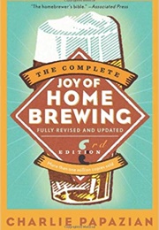 The Complete Joy of Homebrewing (Charlie Papazian)