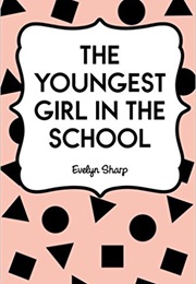 The Youngest Girl in the School (Evelyn Sharp)