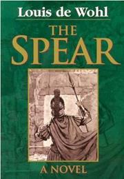 The Spear by Louis De Wohl