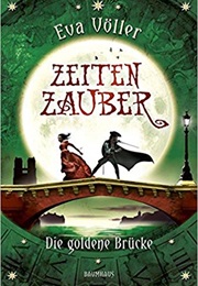 Zeitenzauber Die Goldene Brücke (Eva Völler)