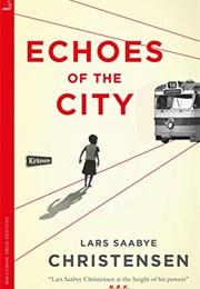 Echoes of the City (Lars Saabye Christensen)