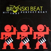 Hit That Perfect Beat - Bronski Beat