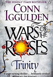 War of the Roses: Trinity (Conn Iggulden)