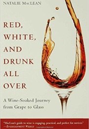 Red, White and Drunk All Over (Natalie MacLean)