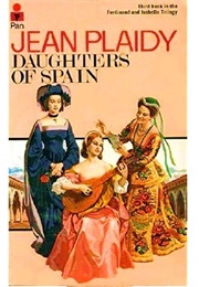 Daughters of Spain (Jean Plaidy)
