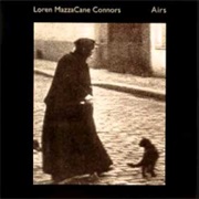 Loren Mazzacane Connors - Airs