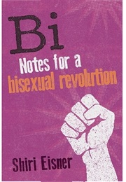Bi: Notes for a Bisexual Revolution (Shiri Eisner)
