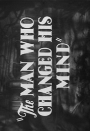 Man Who Changed His Mind,The (1936)