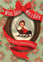 When Santa Was a Baby (Linda Bailey)