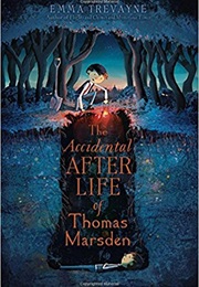 The Accidental Afterlife of Thomas Marsden (Emma Trevayne)