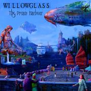 Willowglass - The Dream Harbour