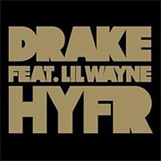 HYFR (Hell Ya Fucking Right) - Drake Ft. Lil Wayne