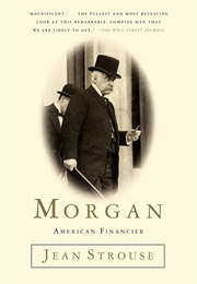 Morgan: American Financier (Jean Strouse)